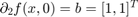 $\partial_2f(x,0)=b=[1,1]^T$