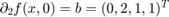 $\partial_2f(x,0)=b=(0,2,1,1)^T$